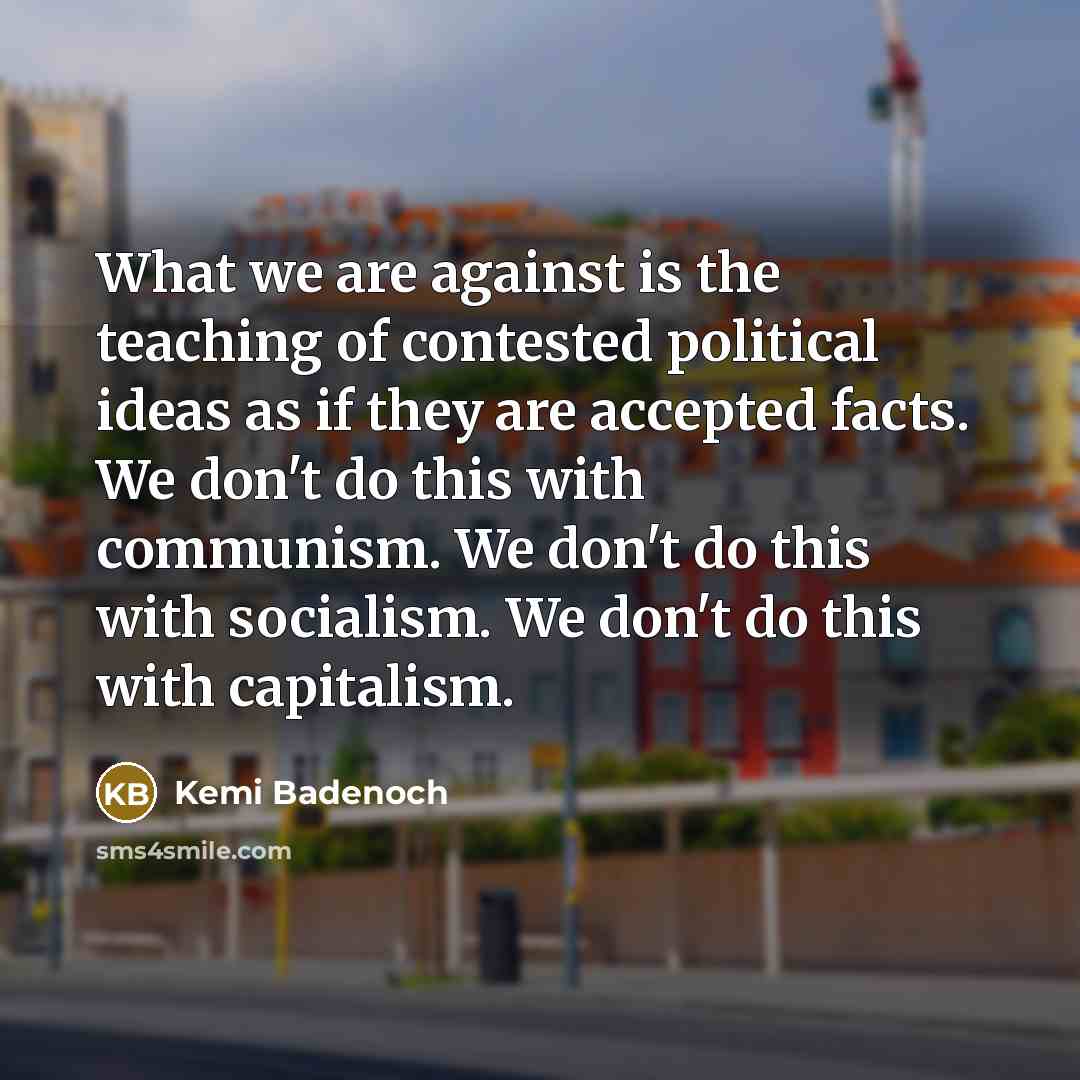 “What we are against is the teaching of contested political…” quote by Kemi Badenoch