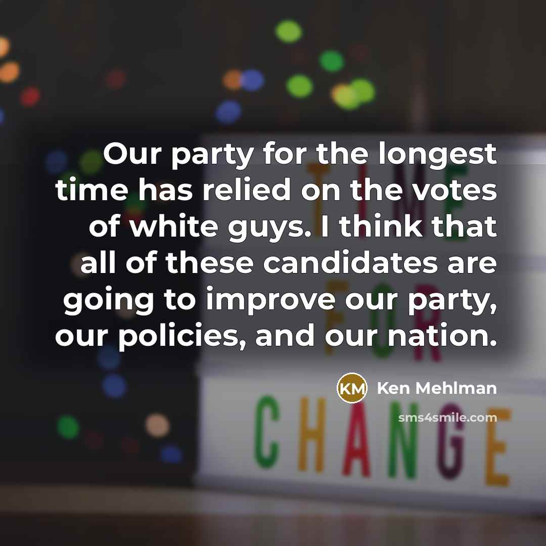 “Our party for the longest time has relied on the…” quote by Ken Mehlman
