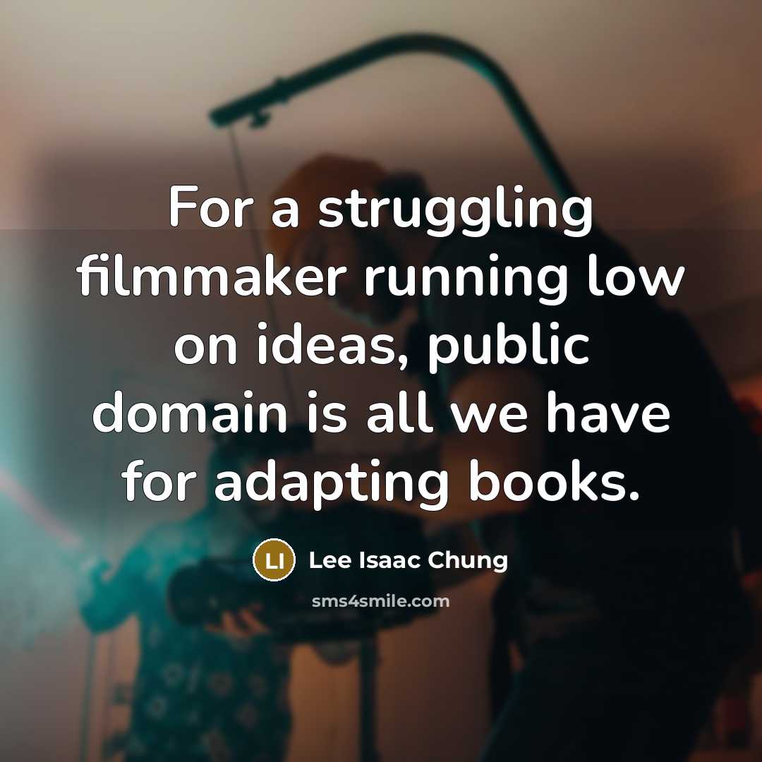 “For a struggling filmmaker running low on ideas, public domain…” quote by Lee Isaac Chung