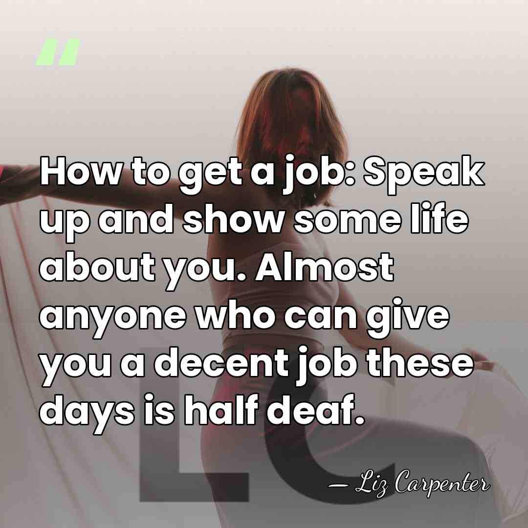 How to get a job: Speak up and show some life about&hellip; - Liz Carpenter