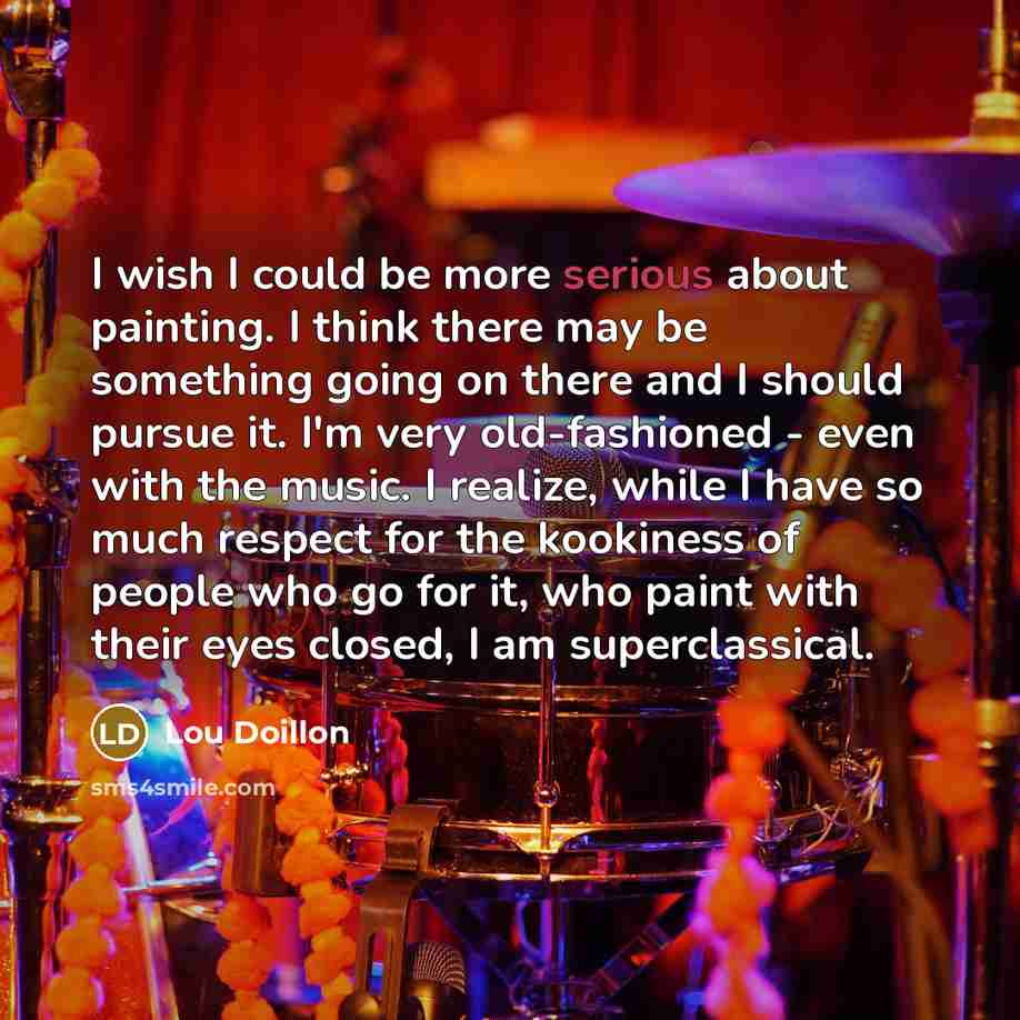 “I wish I could be more serious about painting. I…” quote by Lou Doillon