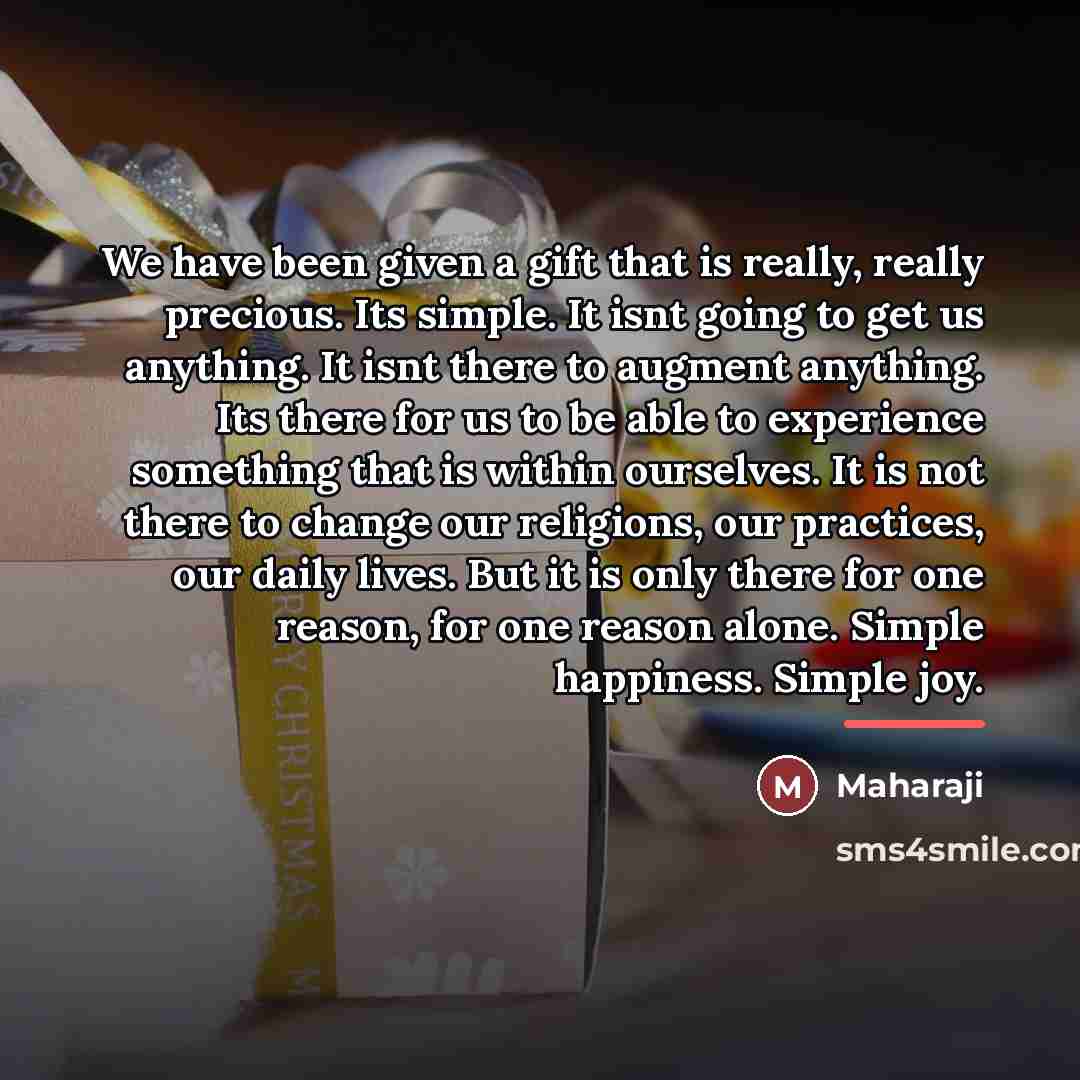 “We have been given a gift that is really, really…” quote by Maharaji