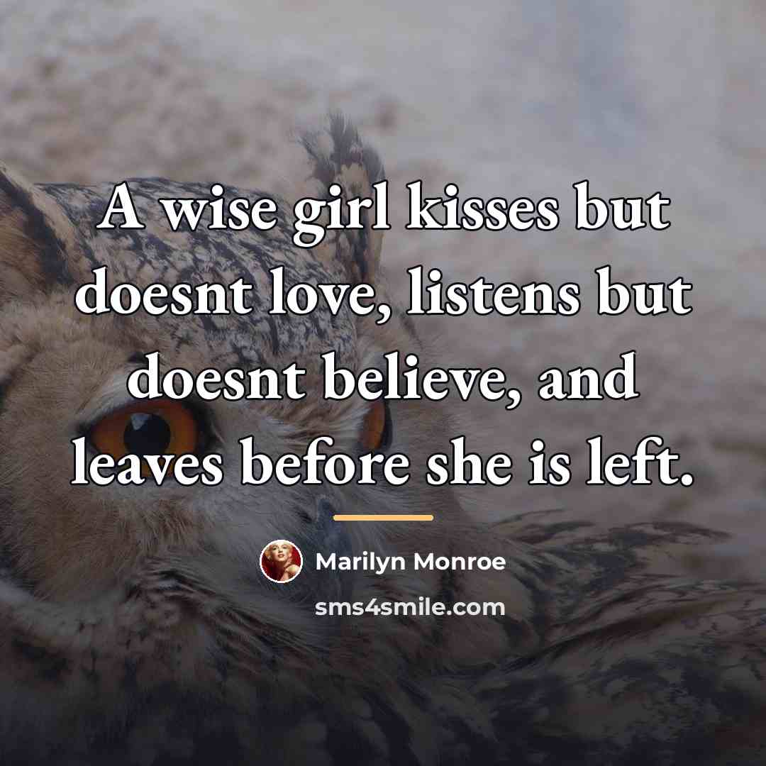 “A wise girl kisses but doesnt love, listens but doesnt…” quote by Marilyn Monroe