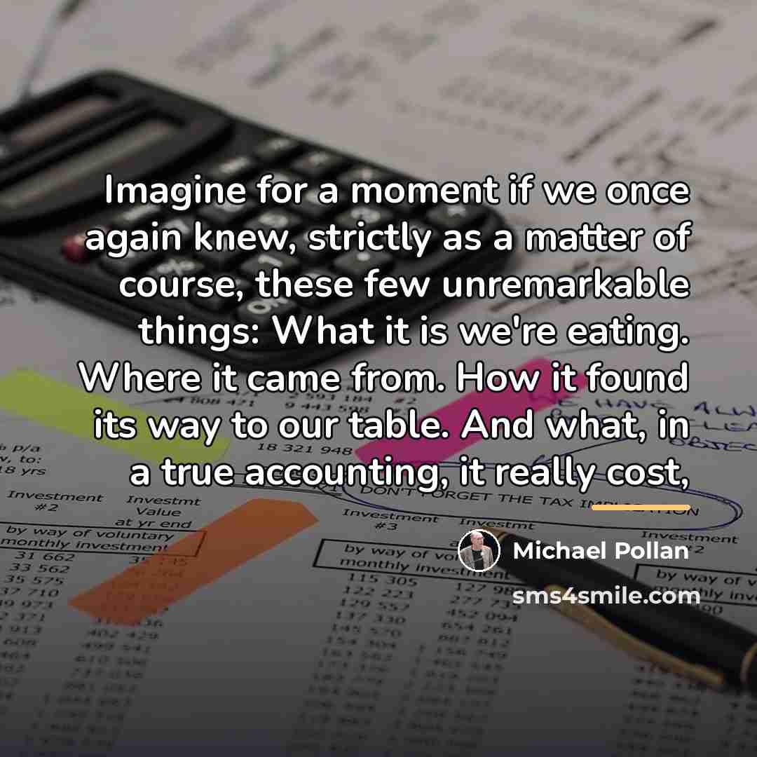“Imagine for a moment if we once again knew, strictly…” quote by Michael Pollan