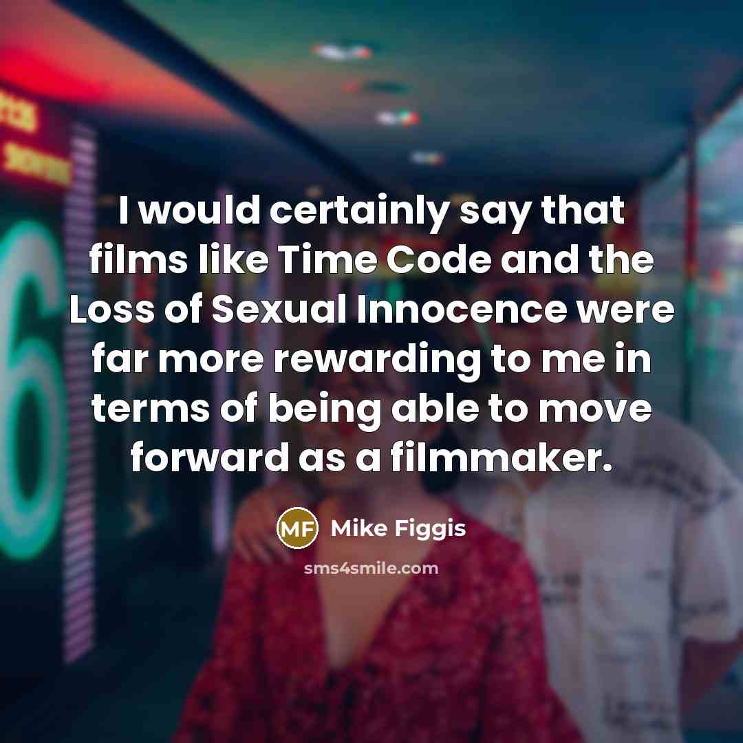 “I would certainly say that films like Time Code and…” quote by Mike Figgis