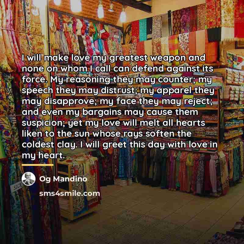 “I will make love my greatest weapon and none on…” quote by Og Mandino