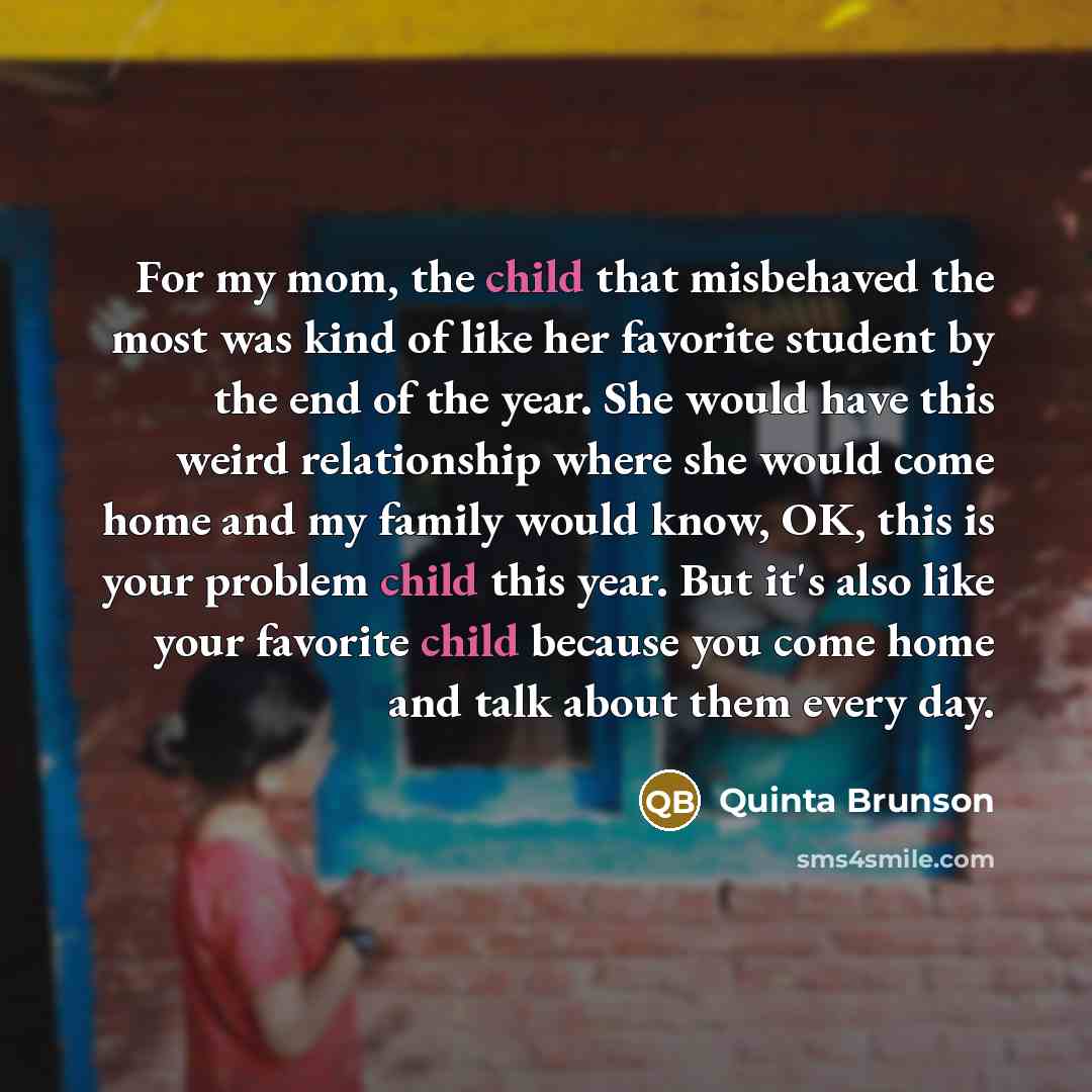“For my mom, the child that misbehaved the most was…” quote by Quinta Brunson