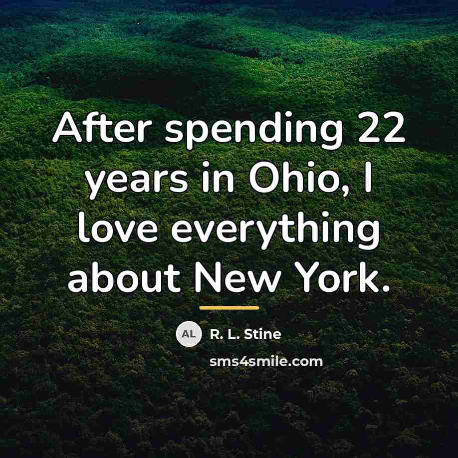 “After spending 22 years in Ohio, I love everything about…” quote by R. L. Stine