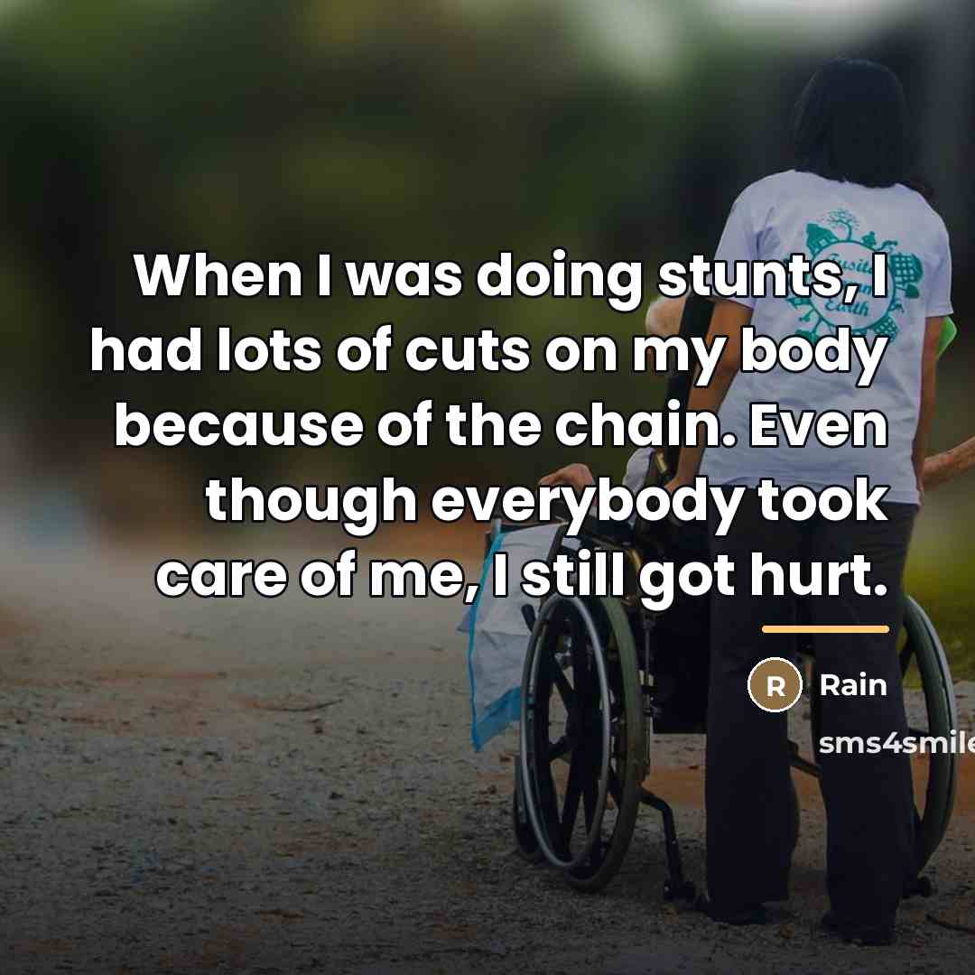 “When I was doing stunts, I had lots of cuts…” quote by Rain