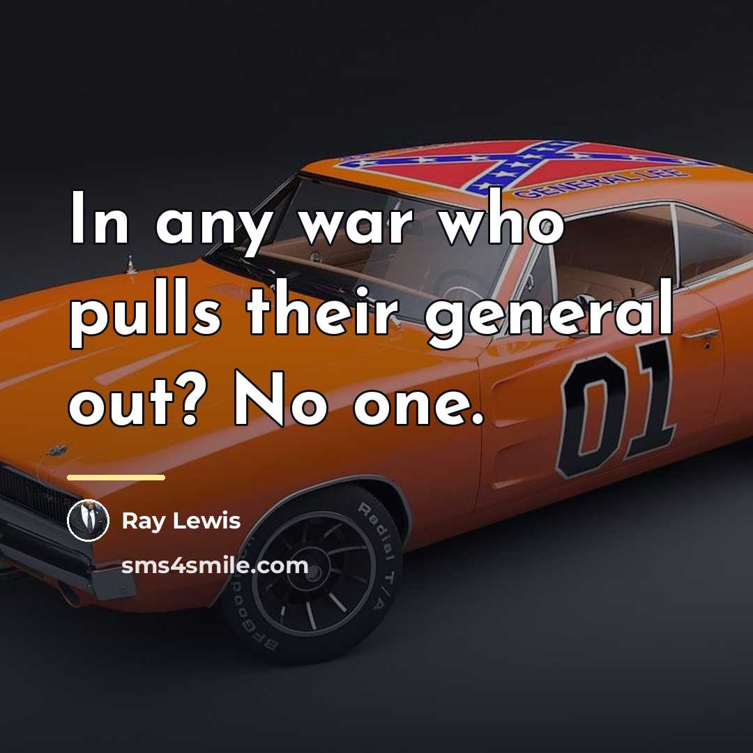 “In any war who pulls their general out? No one.…” quote by Ray Lewis