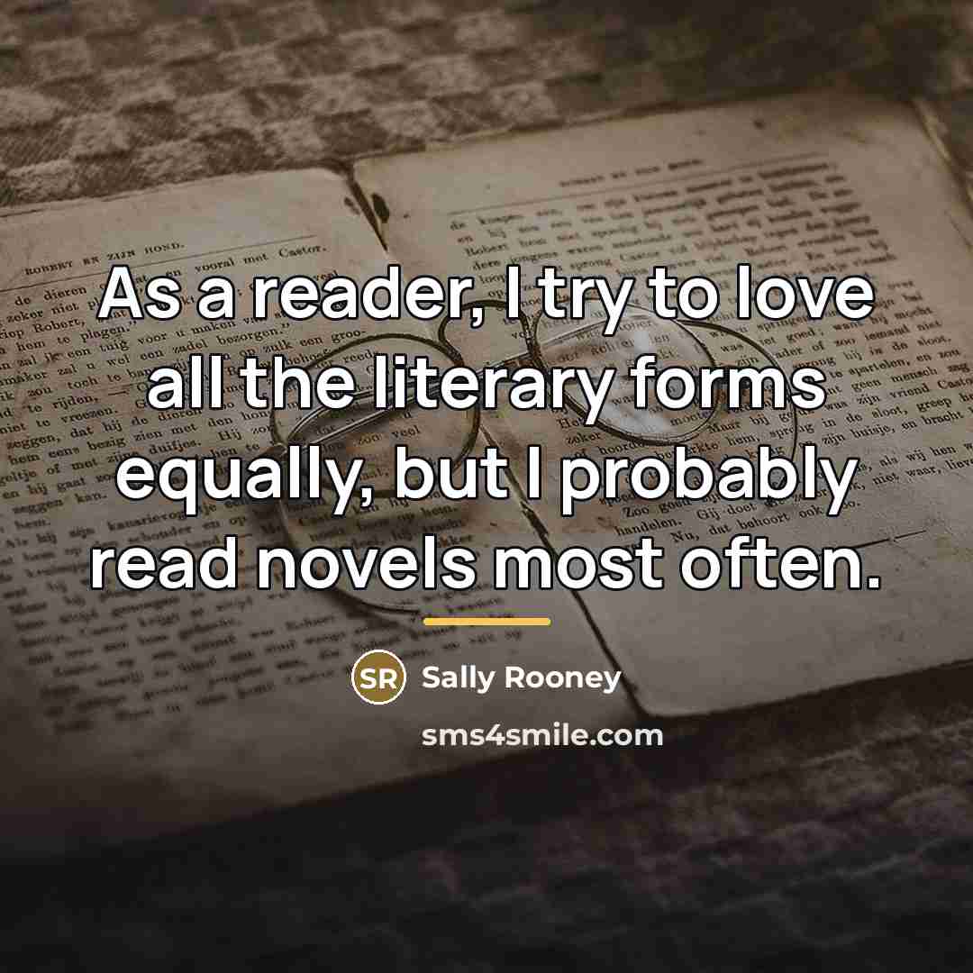 “As a reader, I try to love all the literary…” quote by Sally Rooney