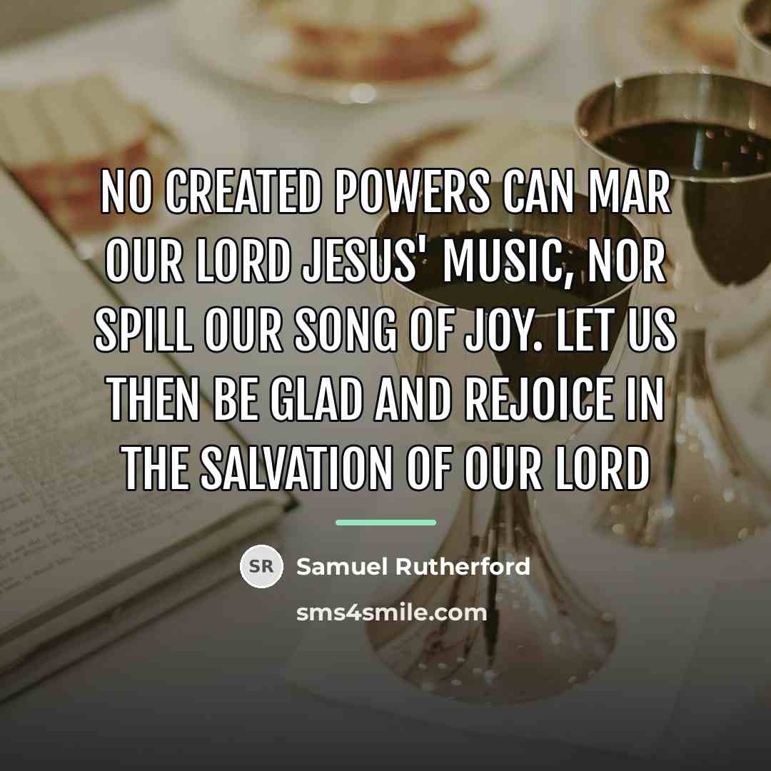 “No created powers can mar our Lord Jesus' music, nor…” quote by Samuel Rutherford