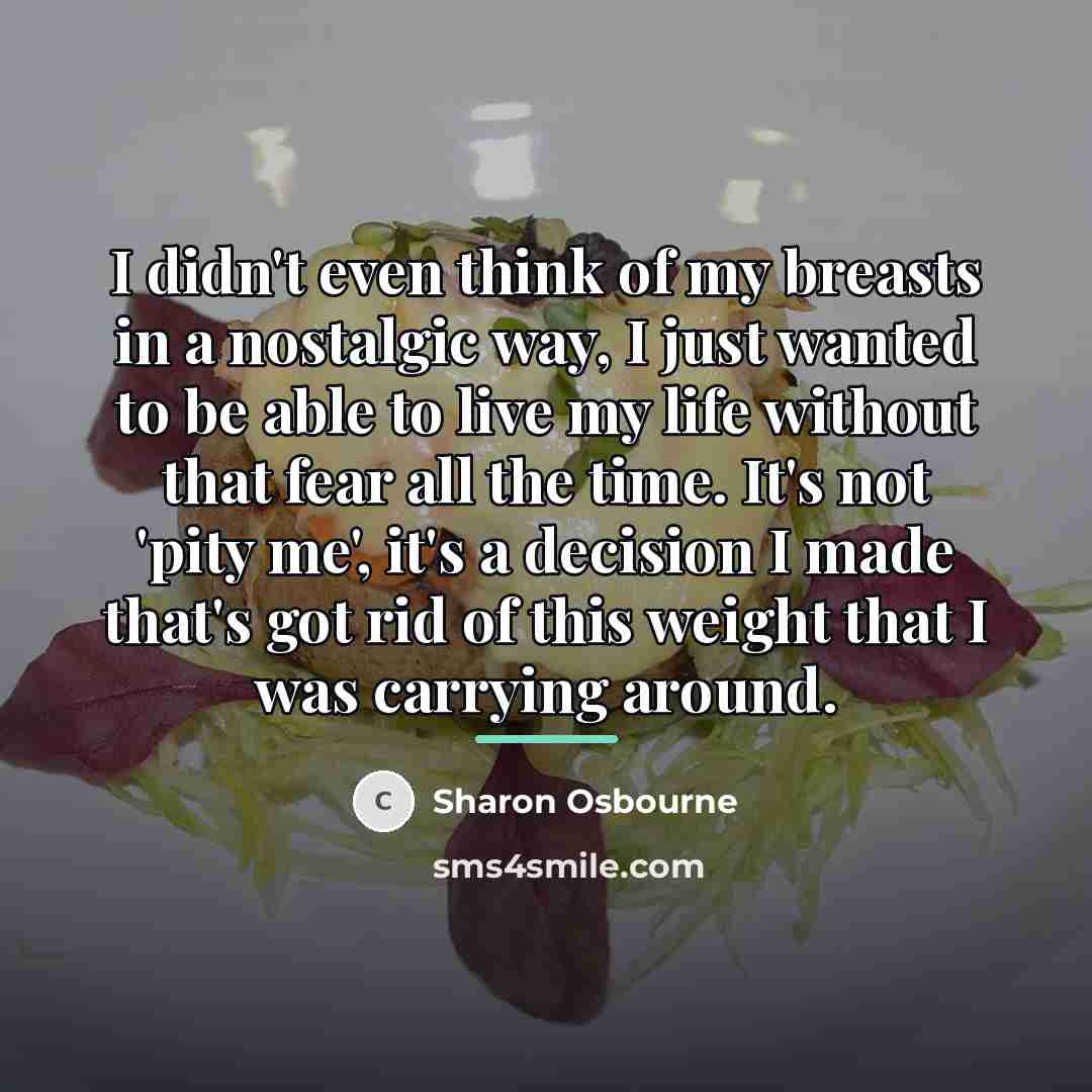 “I didn't even think of my breasts in a nostalgic…” quote by Sharon Osbourne
