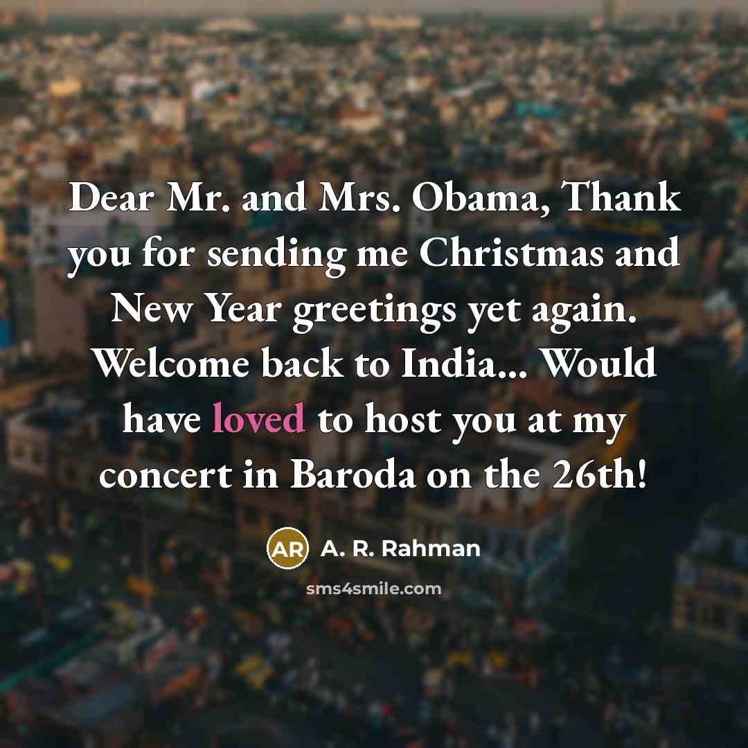 “Dear Mr. and Mrs. Obama, Thank you for sending me…” quote by A. R. Rahman