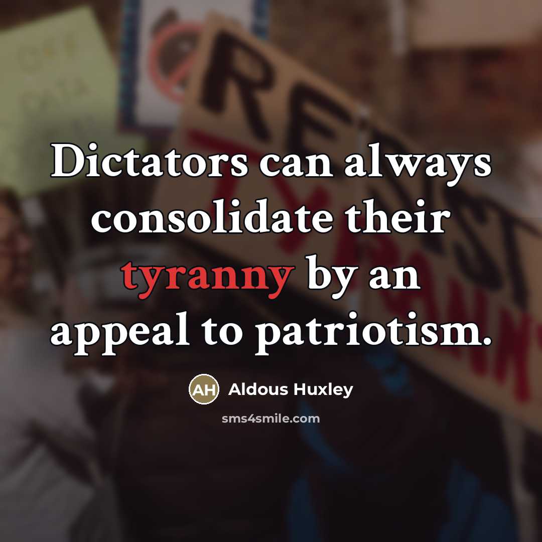 “Dictators can always consolidate their tyranny by an appeal to…” quote by Aldous Huxley