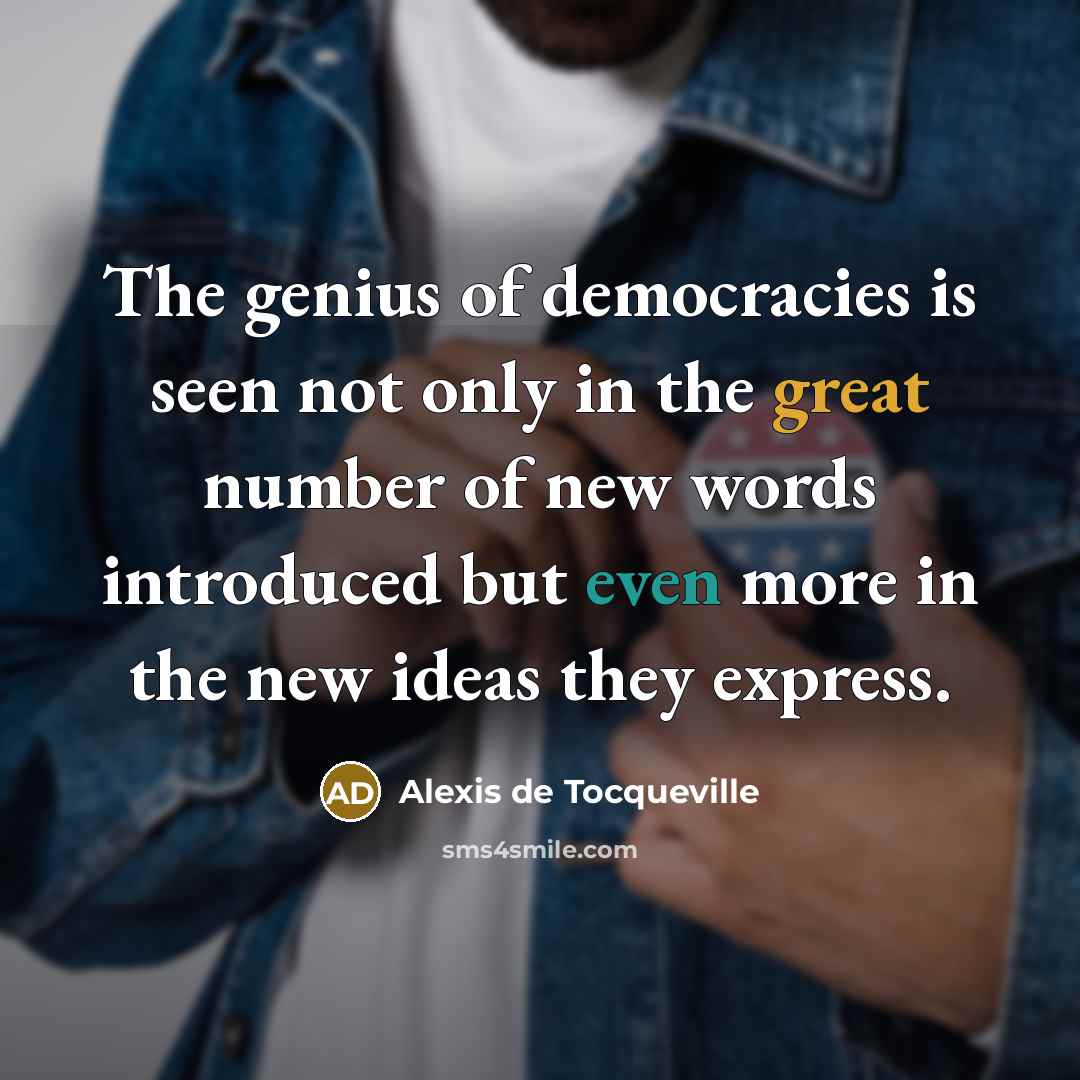 “The genius of democracies is seen not only in the…” quote by Alexis de Tocqueville