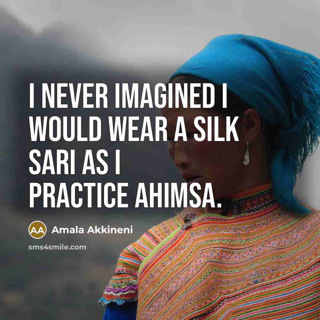 “I never imagined I would wear a silk sari as…” quote by Amala Akkineni