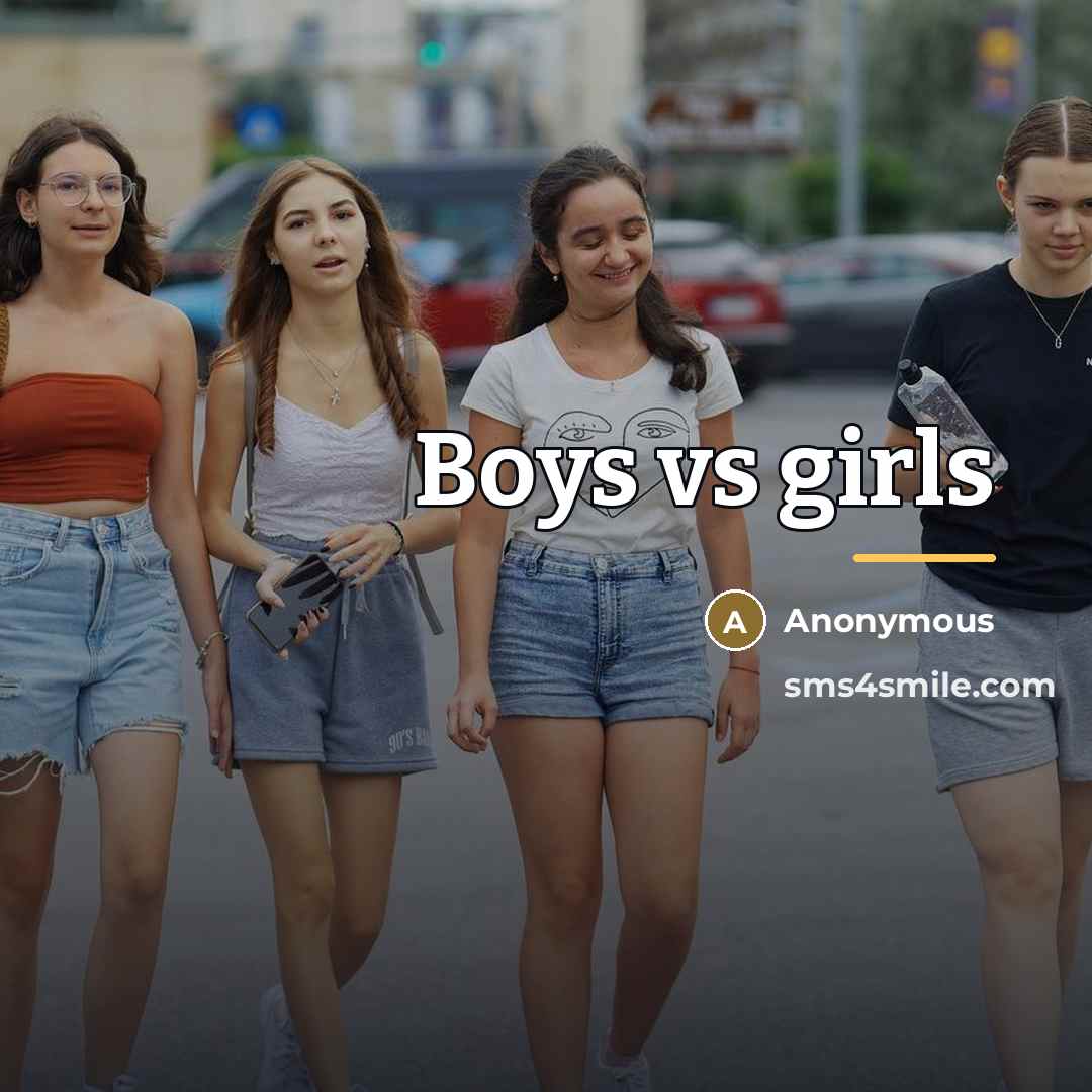 “Boys vs girls…” quote by Anonymous