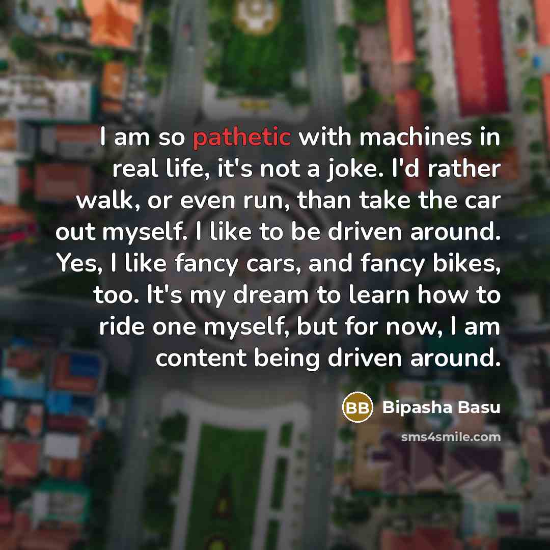 “I am so pathetic with machines in real life, it's…” quote by Bipasha Basu