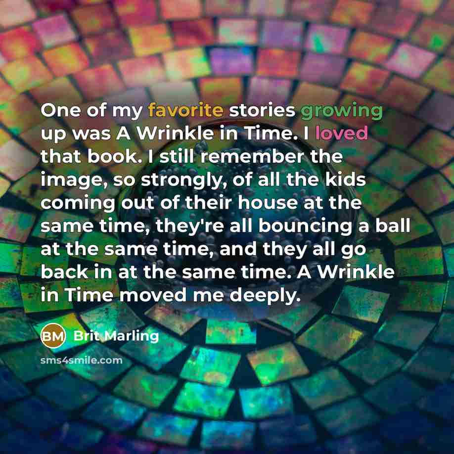 “One of my favorite stories growing up was A Wrinkle…” quote by Brit Marling