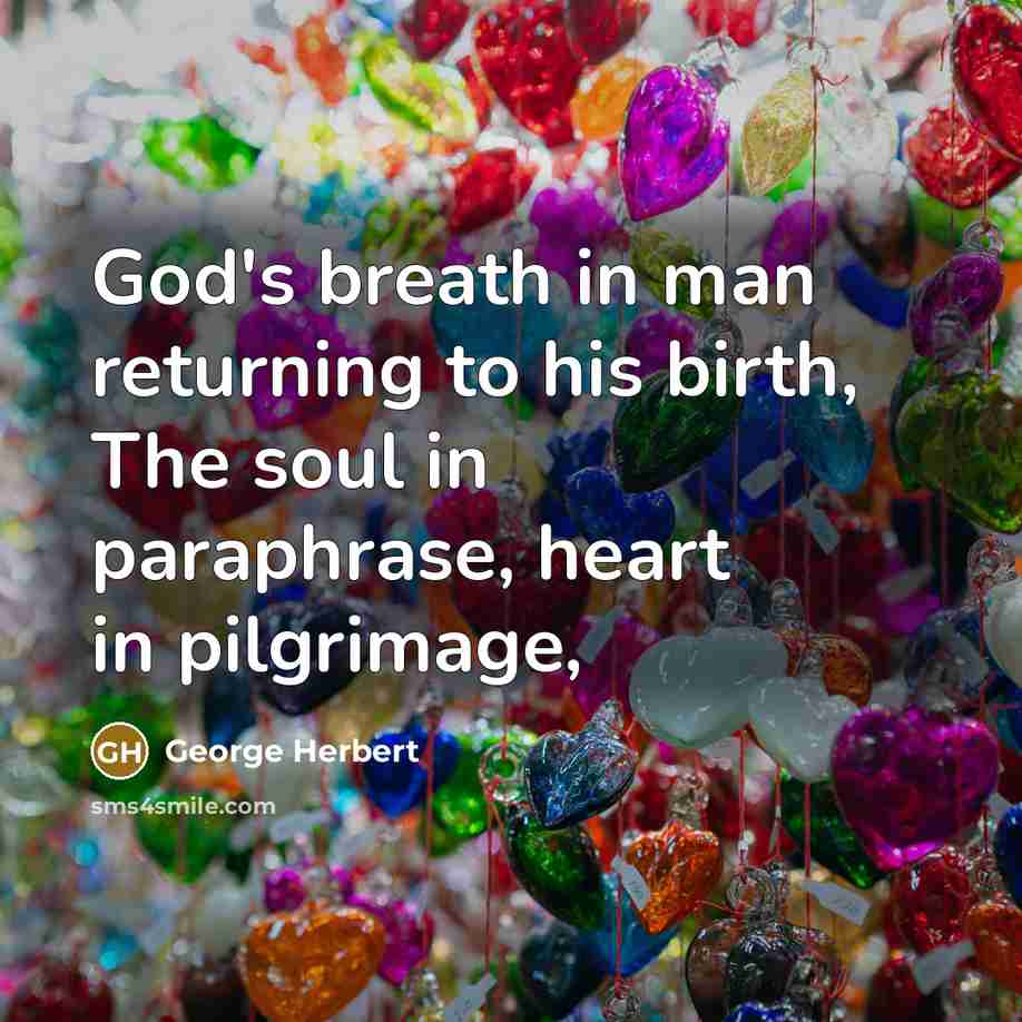 “God's breath in man returning to his birth, The soul…” quote by George Herbert