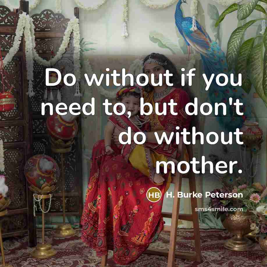 “Do without if you need to, but don't do without…” quote by H. Burke Peterson