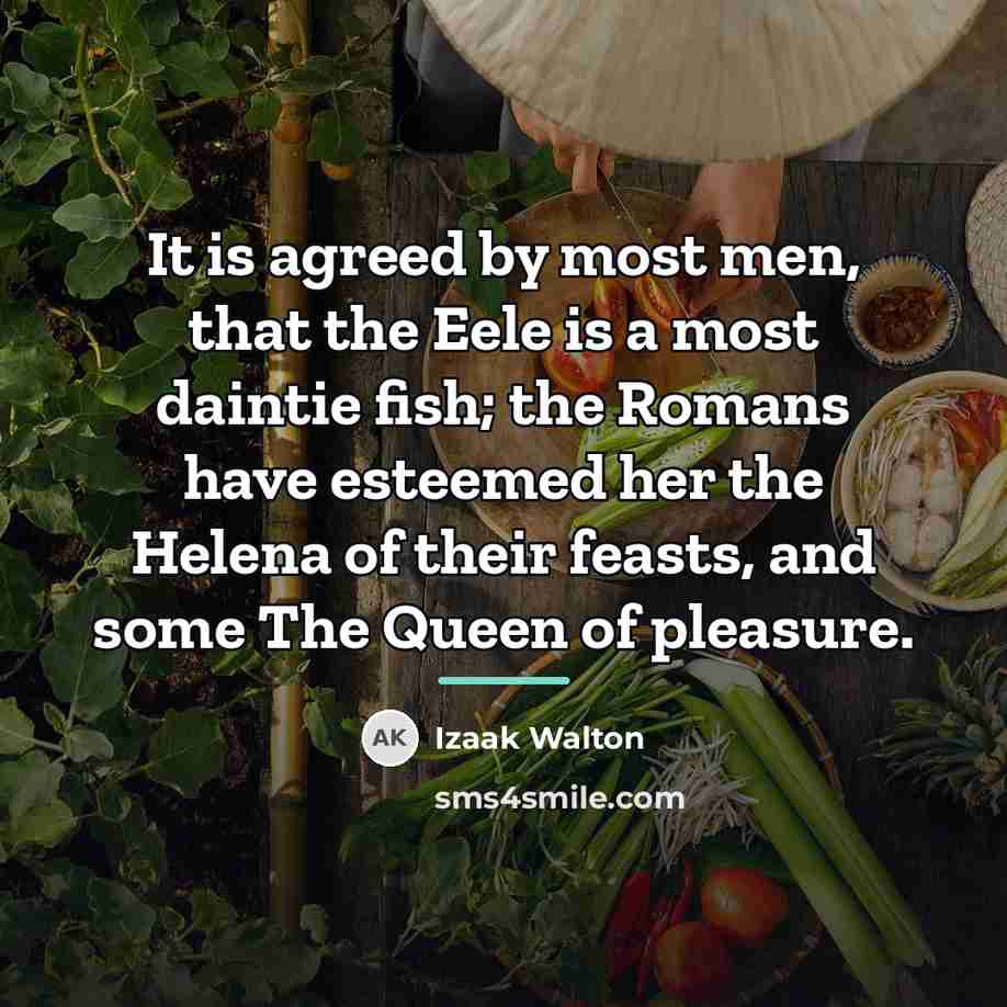 “It is agreed by most men, that the Eele is…” quote by Izaak Walton