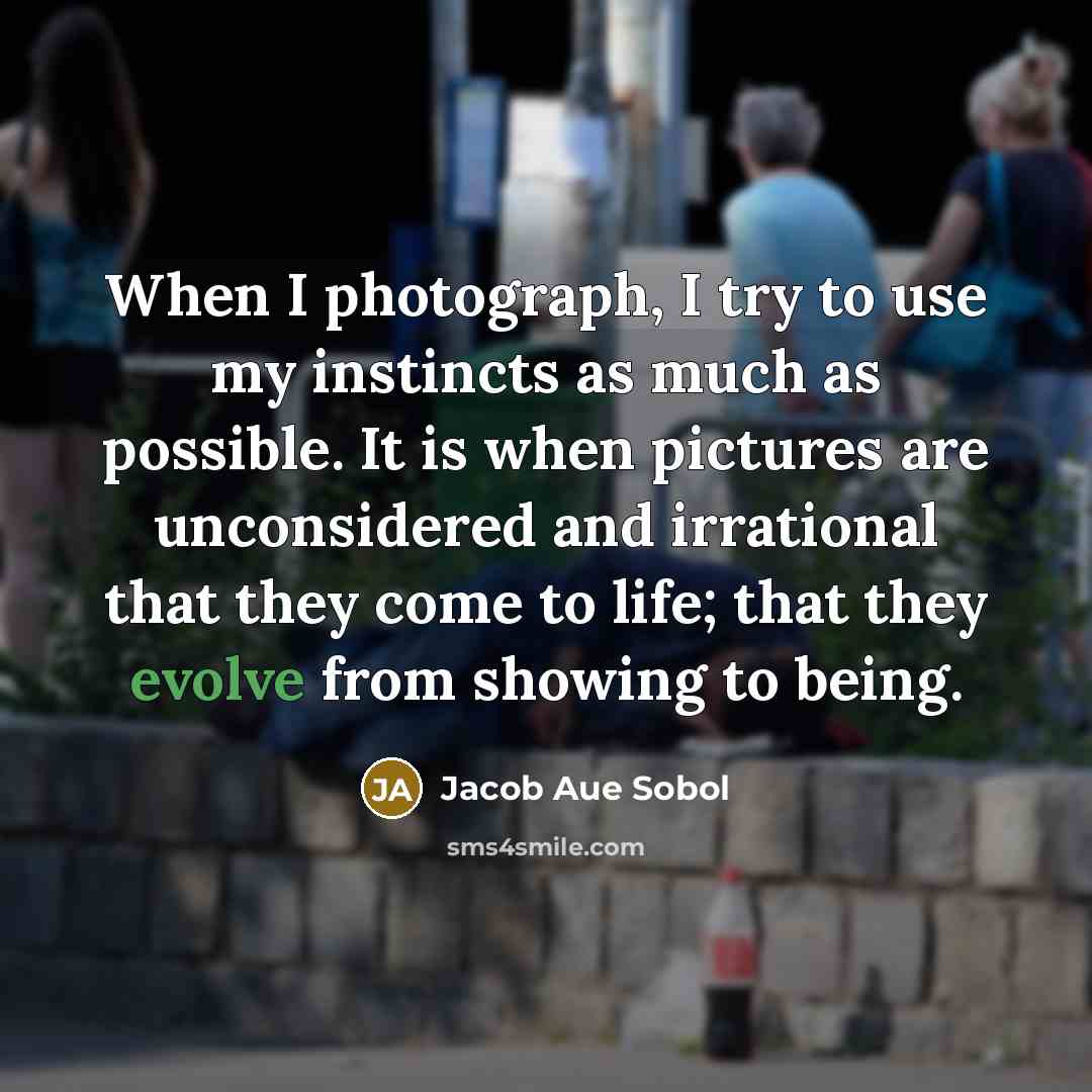 “When I photograph, I try to use my instincts as…” quote by Jacob Aue Sobol