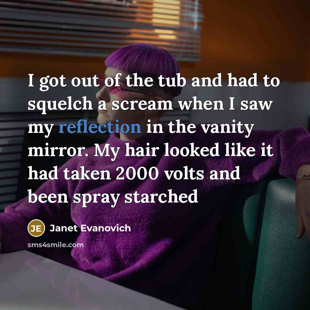“I got out of the tub and had to squelch…” quote by Janet Evanovich