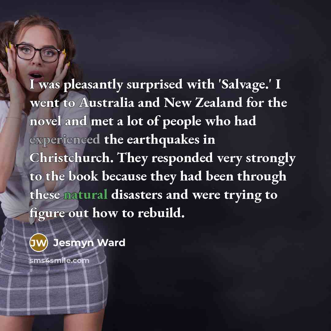 “I was pleasantly surprised with 'Salvage.' I went to Australia…” quote by Jesmyn Ward