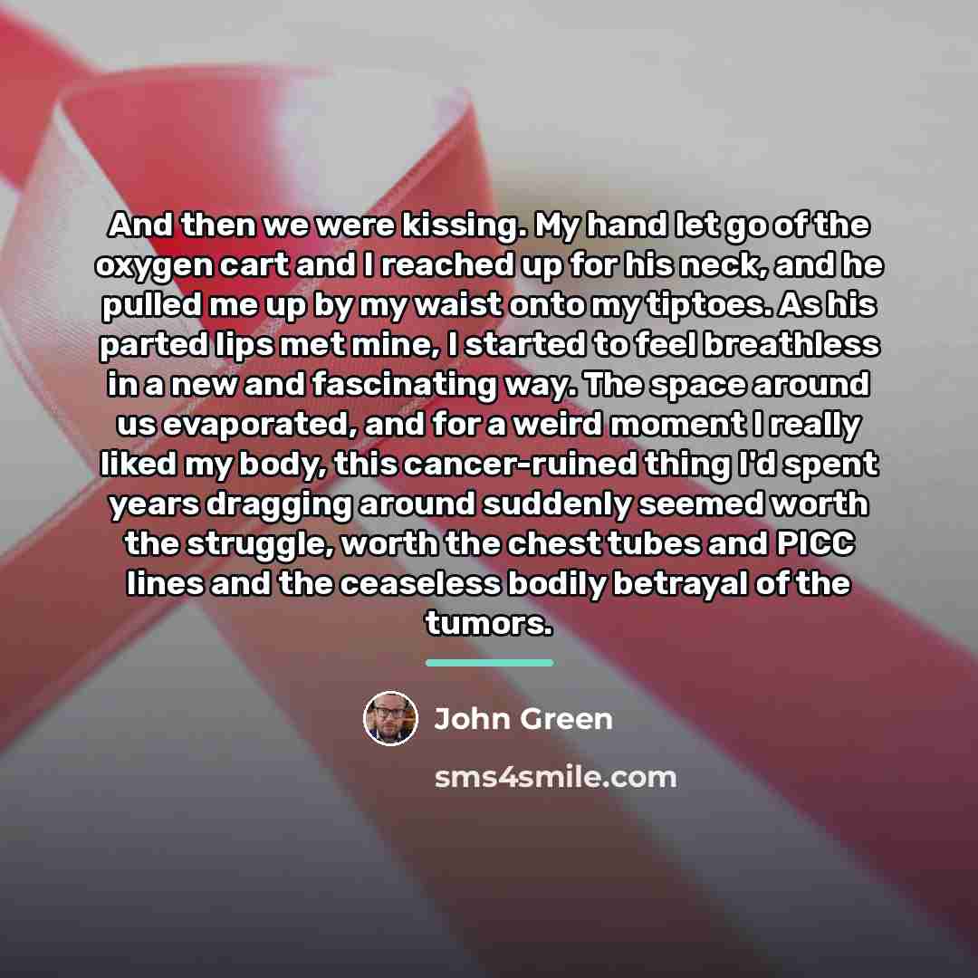 “And then we were kissing. My hand let go of…” quote by John Green