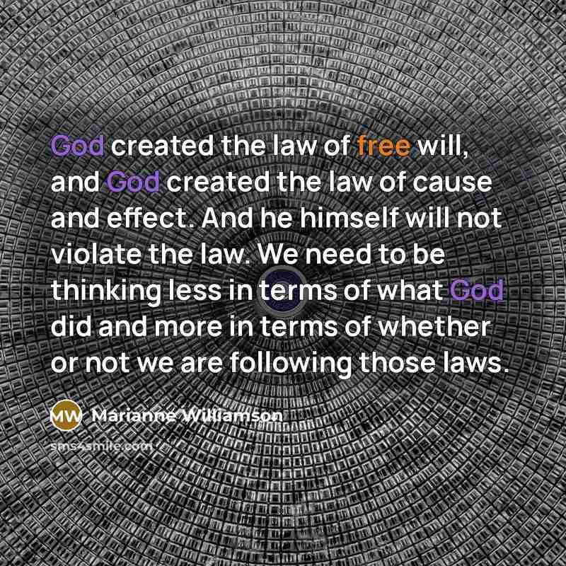 “God created the law of free will, and God created…” quote by Marianne Williamson