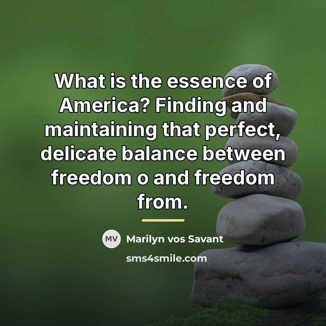 “What is the essence of America? Finding and maintaining that…” quote by Marilyn Vos Savant
