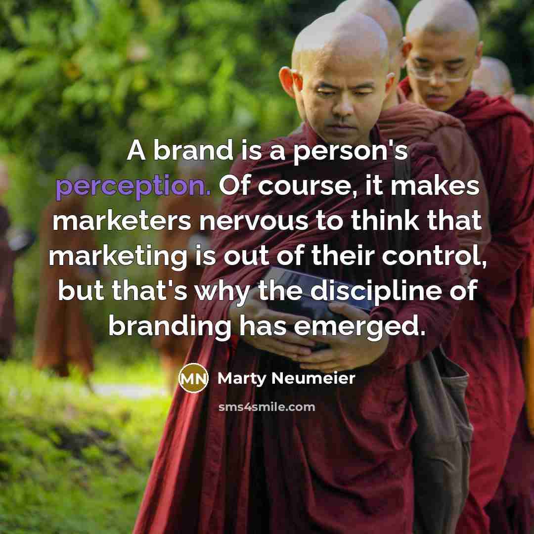 “A brand is a person's perception. Of course, it makes…” quote by Marty Neumeier