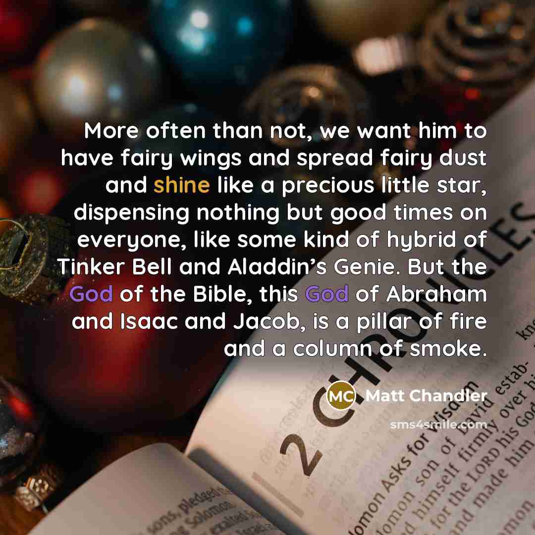 “More often than not, we want him to have fairy…” quote by Matt Chandler