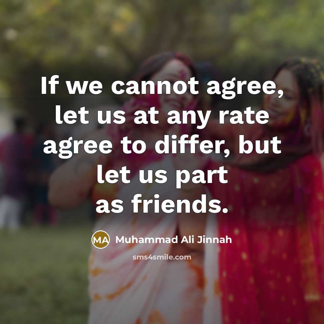 “If we cannot agree, let us at any rate agree…” quote by Muhammad Ali Jinnah
