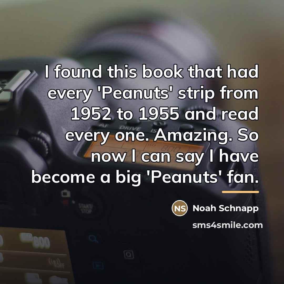 “I found this book that had every 'Peanuts' strip from…” quote by Noah Schnapp
