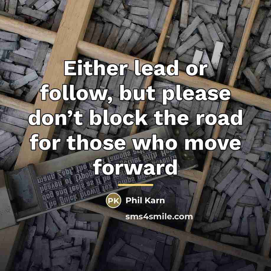 “Either lead or follow, but please don’t block the road…” quote by Phil Karn