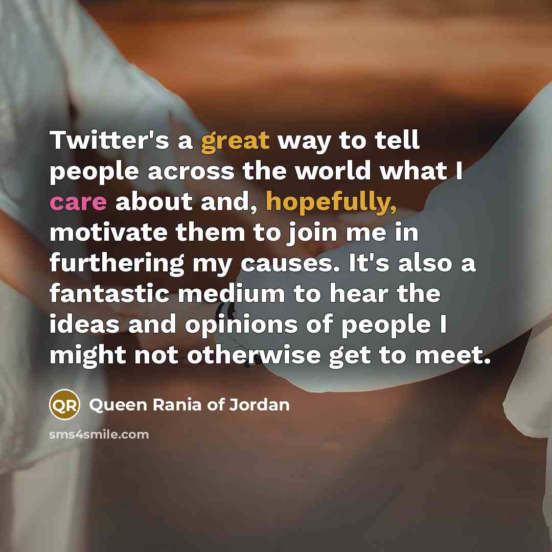 “Twitter's a great way to tell people across the world…” quote by Queen Rania of Jordan
