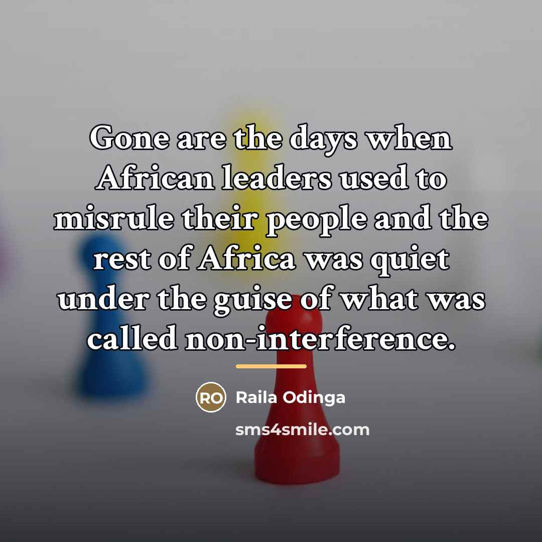 “Gone are the days when African leaders used to misrule…” quote by Raila Odinga
