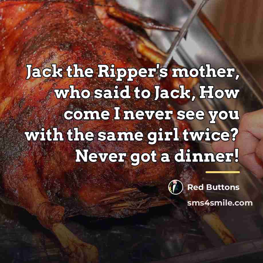 “Jack the Ripper's mother, who said to Jack, How come…” quote by Red Buttons
