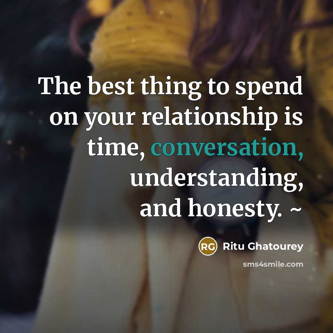 “The best thing to spend on your relationship is time,…” quote by Ritu Ghatourey