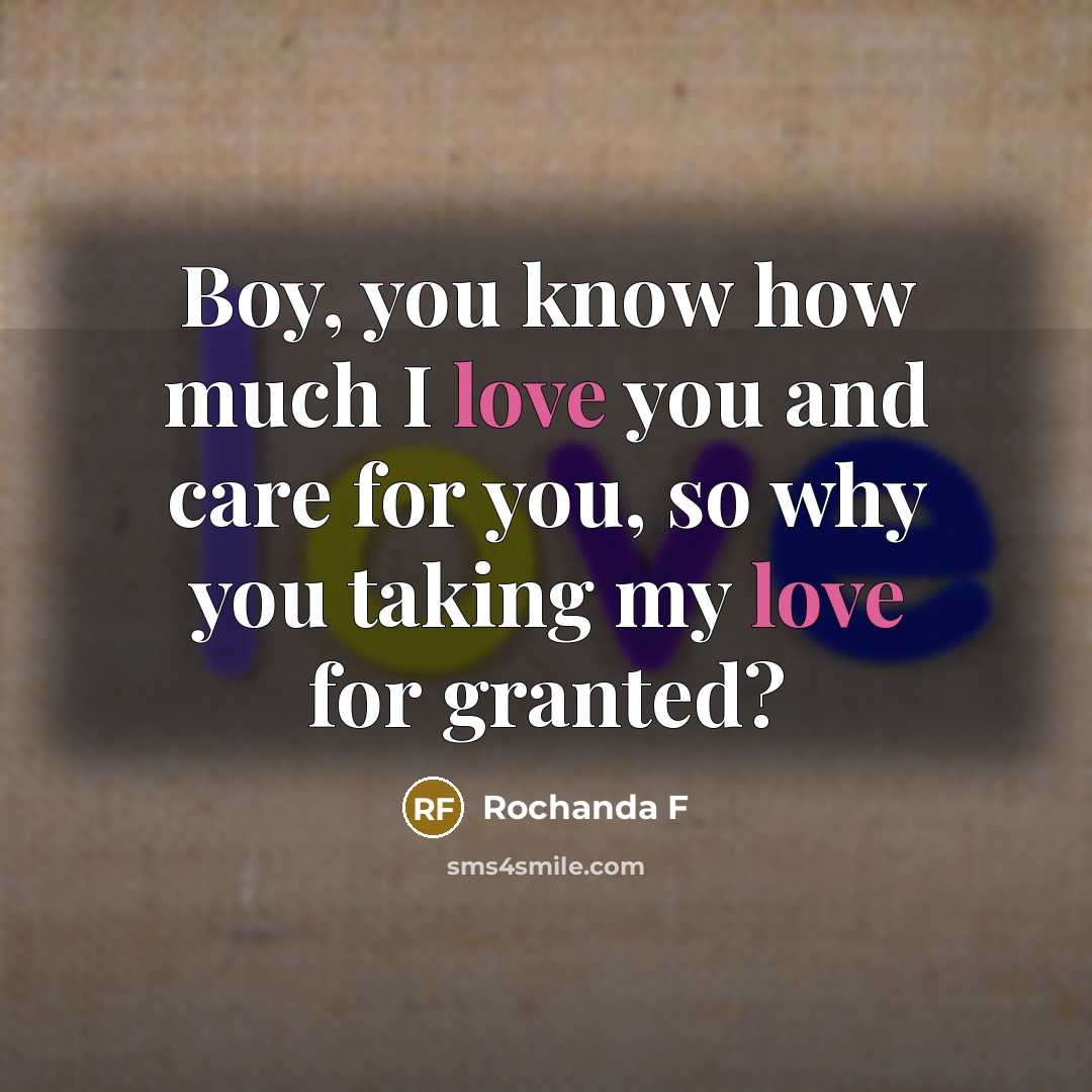 “Boy, you know how much I love you and care…” quote by Rochanda F