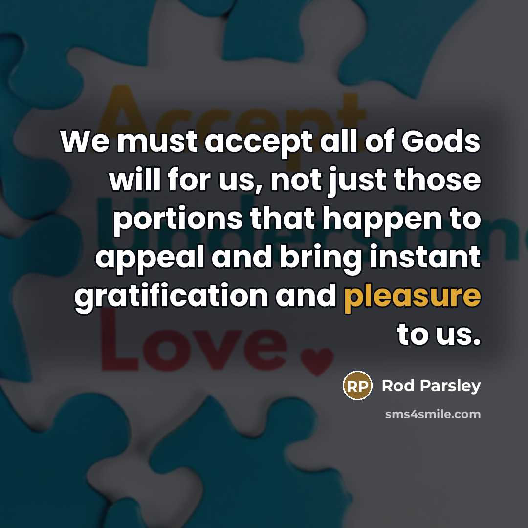 “We must accept all of Gods will for us, not…” quote by Rod Parsley
