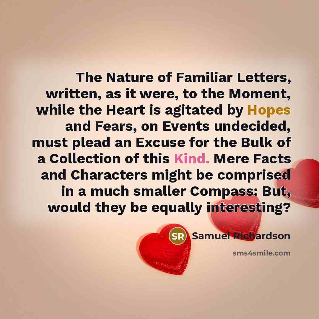 “The Nature of Familiar Letters, written, as it were, to…” quote by Samuel Richardson