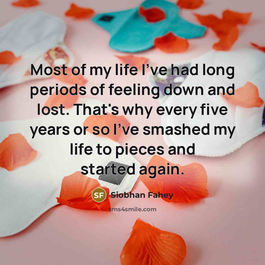 “Most of my life I've had long periods of feeling…” quote by Siobhan Fahey