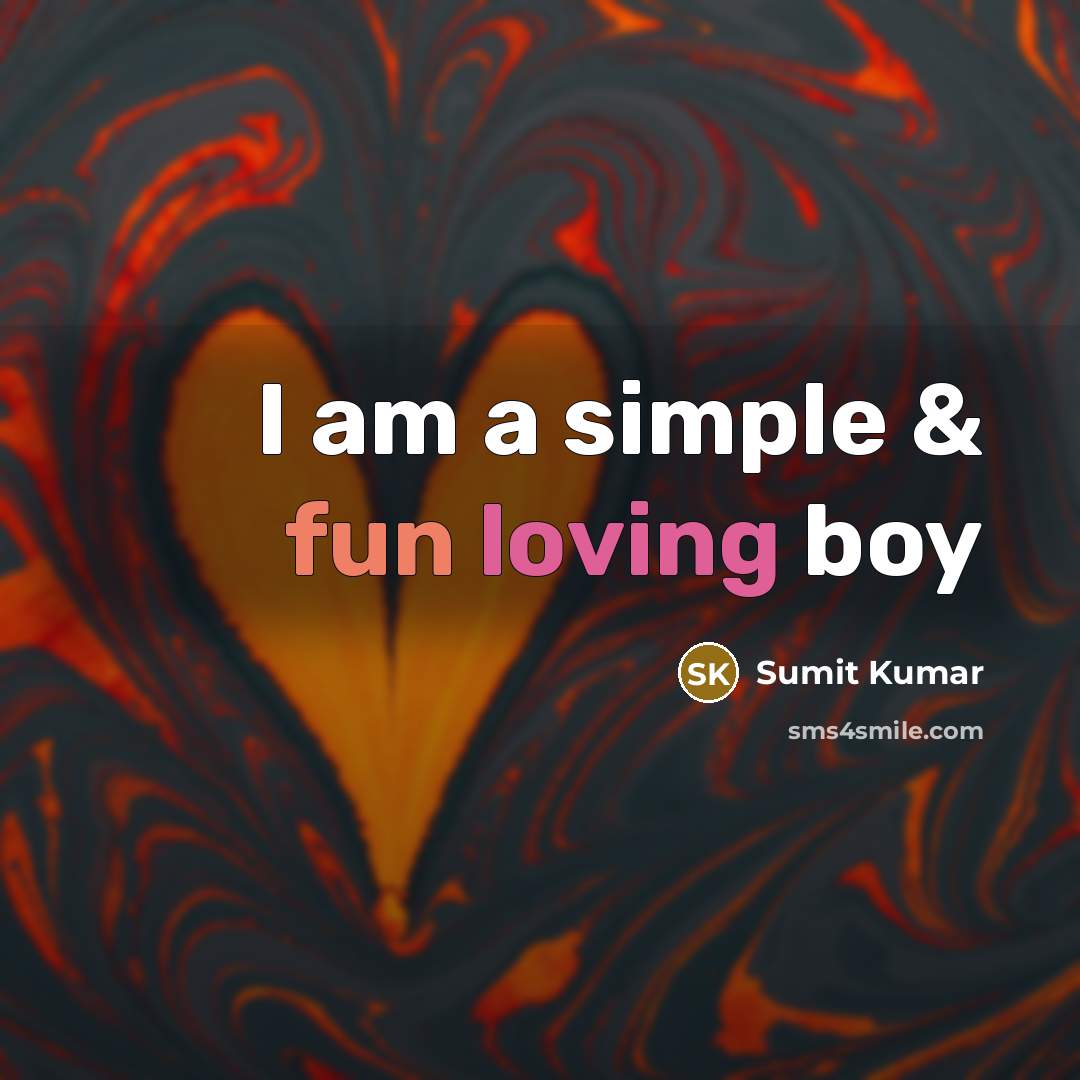 “I am a simple & fun loving boy” quote by Sumit Kumar
