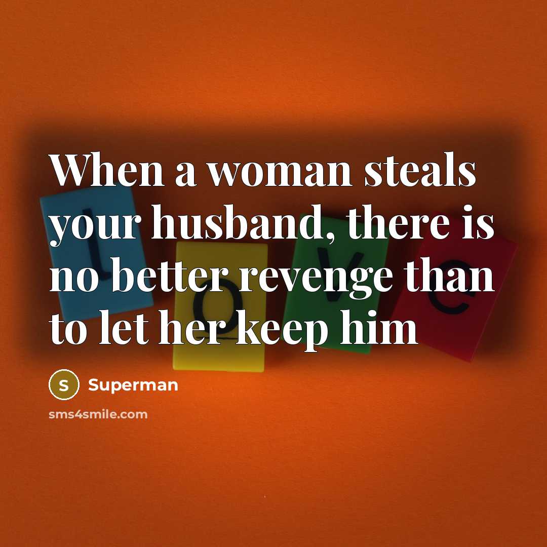 “When a woman steals your husband, there is no better…” quote by Superman