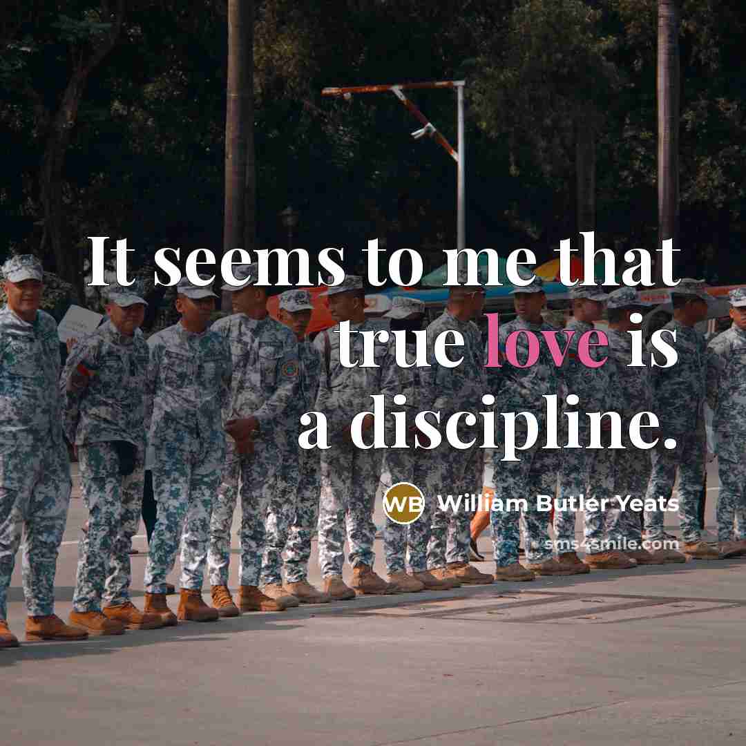 “It seems to me that true love is a discipline.…” quote by William Butler Yeats