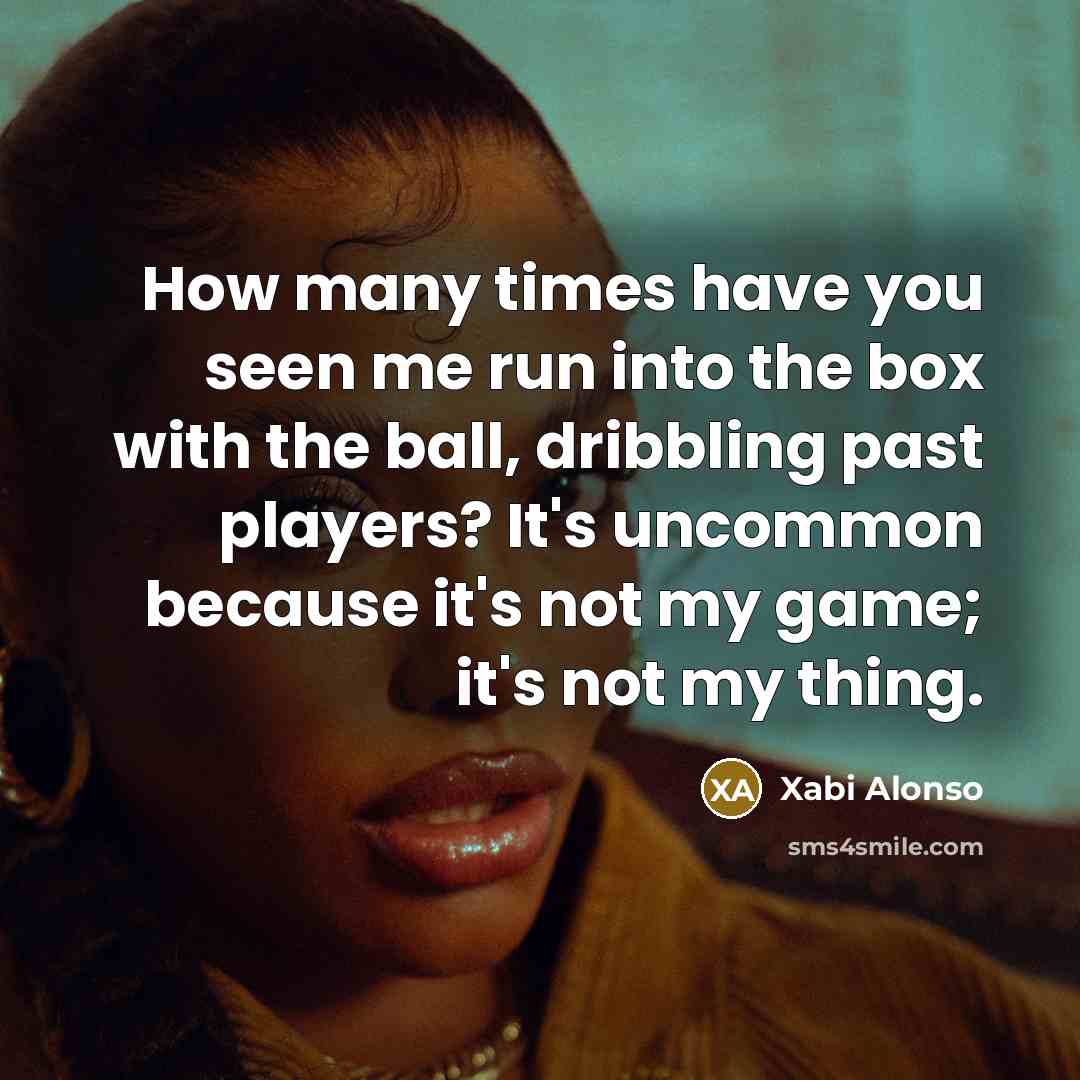 “How many times have you seen me run into the…” quote by Xabi Alonso